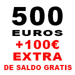 500 € + 100€ EXTRA de SALDO GRATIS